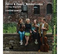 Consone Quartet - Felix & Fanny Mendelssohn: String Quartets