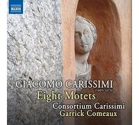 Consortium Carissimi/Comeaux - CARISSIMI: EIGHT MOTETS