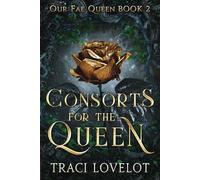 Consorts for the Queen: A Fantasy Romance (Our Fae Queen)