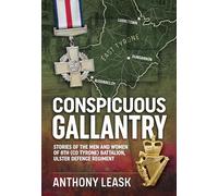 Conspicuous Gallantry: Stories of the Men and Women of 8th (Co Tyrone) Battalion, Ulster Defence Regiment
