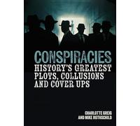 Conspiracies: History's Greatest Plots, Collusions and Cover Ups (Arcturus Illustrated Case Files)