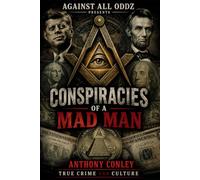 Conspiracies of a Mad Man True Crime and Culture