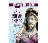 Conspiracy and Murder in the late Roman Empire