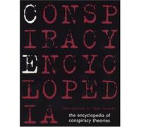 Conspiracy Encyclopedia: The Encyclopedia of Conspiracy Theories