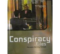 CONSPIRACY FILES ; PARANOIA SECRECY INTRIGUE