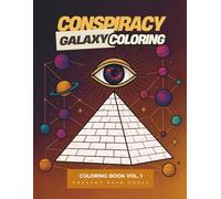 Conspiracy Galaxy Coloring Book: Aliens, Pyramids & Cosmic Secrets to Uncover in Color