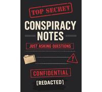 Conspiracy Notes: Just Asking Questions | Lined Journal: Top Secret Notebook for Theories, Ideas & Totally Classified Thoughts