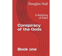 Conspiracy of the Gods: A Retelling of Eden (The Gods second edition)