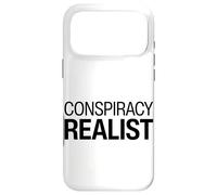 Conspiracy Realist Conspiracy Theorist Conspiracies Theories Case for iPhone 17 Pro Max