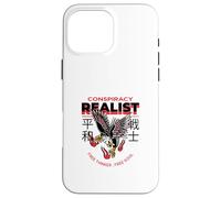 Conspiracy Realist (Conspiracy Theory Statement) Case for iPhone 16 Pro Max