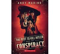 Conspiracy (the Plot to Kill Hitler #1): Volume 1