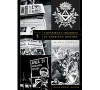 Conspiracy Theories in American History: An Encyclopedia [2 volumes]