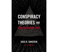 Conspiracy Theories & Other Dangerous Ideas