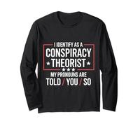 Conspiracy Theorist I Identify As A Conspiracy Theorist Long Sleeve T-Shirt