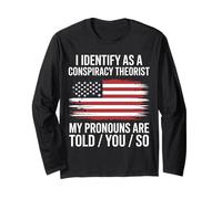 Conspiracy Theorist I Identify As A Conspiracy Theorist Long Sleeve T-Shirt