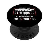 Conspiracy Theorist I Identify As A Conspiracy Theorist PopSockets Adhesive PopGrip