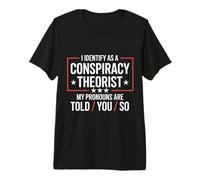 Conspiracy Theorist I Identify As A Conspiracy Theorist Premium T-Shirt