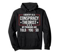 Conspiracy Theorist I Identify As A Conspiracy Theorist Pullover Hoodie
