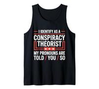 Conspiracy Theorist I Identify As A Conspiracy Theorist Tank Top