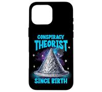 Conspiracy Theorist Since Birth TinFoil Hat Funny Sarcasm Case for iPhone 16 Pro Max