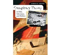 Conspiracy Theory in Film, Television, and Politics