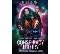 Conspiracy Theory: The Turncoat Conspiracy: 7 (Forgotten Fodder)