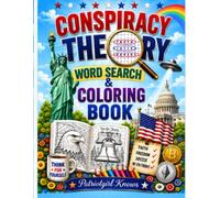 CONSPIRACY THEORY WORD SEARCH & COLORING BOOK: 45 Word Searches • 45 Coloring Pages • 90 Pages of Mystery-Filled Fun!