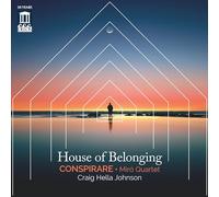 CONSPIRARE; Miro Quartet; Craig Hella Johnson - House of Belonging