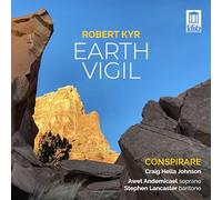 Conspirare - Robert Kyr: Earth Vigil