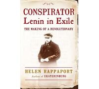 Conspirator: Lenin in Exile