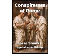 Conspirators of Rome: The Decline and Fall of the Republic (King of Rome)