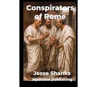 Conspirators of Rome: The Decline and Fall of the Republic (King of Rome)