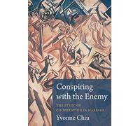 Conspiring with the Enemy: The Ethic of Cooperation in Warfare