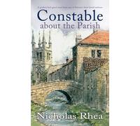 CONSTABLE ABOUT THE PARISH a perfect feel-good read from one of Britain’s best-loved authors: 17 (Constable Nick Mystery)