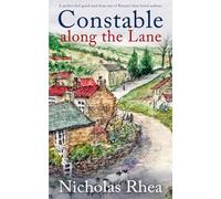 CONSTABLE ALONG THE LANE a perfect feel-good read from one of Britain's best-loved authors: 7 (Constable Nick Mystery)