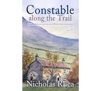 CONSTABLE ALONG THE TRAIL a perfect feel-good read from one of Britain’s best-loved authors: 30 (Constable Nick Mystery)