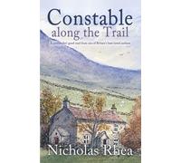 CONSTABLE ALONG THE TRAIL a perfect feel-good read from one of Britain’s best-loved authors (Constable Nick Mystery)