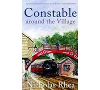 CONSTABLE AROUND THE VILLAGE a perfect feel-good read from one of Britain’s best-loved authors (Constable Nick Mystery)