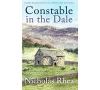 CONSTABLE IN THE DALE a perfect feel-good read from one of Britain’s best-loved authors: 5 (Constable Nick Mystery)