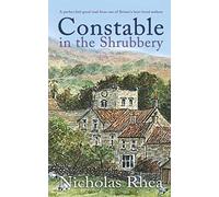 CONSTABLE IN THE SHRUBBERY a perfect feel-good read from one of Britain's best-loved authors (Constable Nick Mystery)