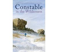 CONSTABLE IN THE WILDERNESS a perfect feel-good read from one of Britain’s best-loved authors: 28 (Constable Nick Mystery)