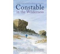 CONSTABLE IN THE WILDERNESS a perfect feel-good read from one of Britain’s best-loved authors (Constable Nick Mystery)