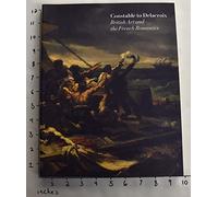 Constable to Delacroix: British Art and the French Romantics 1820-1840
