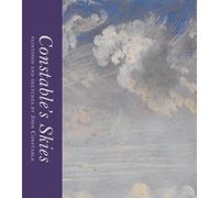Constable's Skies: Paintings and Sketches by John Constable (Artists In Focus)