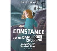 Constance and the Dangerous Crossing: A Mayflower Survival Story (Girls Survive)