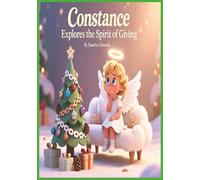 Constance Explores the Spirit of Giving (Constance The Angel)