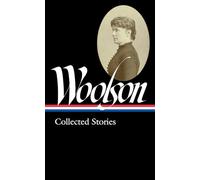 Constance Fenimore Woolson: Collected Stories (Loa #327) (Library of America, 327)