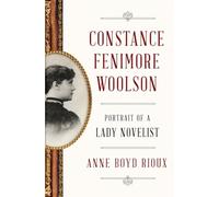 Constance Fenimore Woolson: Portrait of a Lady Novelist