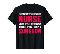 Constant Attention By A Good Nurse Surgeon Nursing Nurses Value Graphic T-Shirt