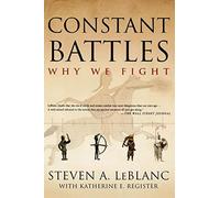 [ CONSTANT BATTLES: WHY WE FIGHT[ CONSTANT BATTLES: WHY WE FIGHT ] BY LEBLANC, STEVEN A. ( AUTHOR )AUG-01-2004 PAPERBACK ] BY LeBlanc, Steven A. ( Author ) Aug - 2004 [ Paperback ]